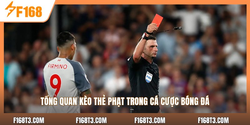 Tổng quan kèo thẻ phạt trong cá cược bóng đá