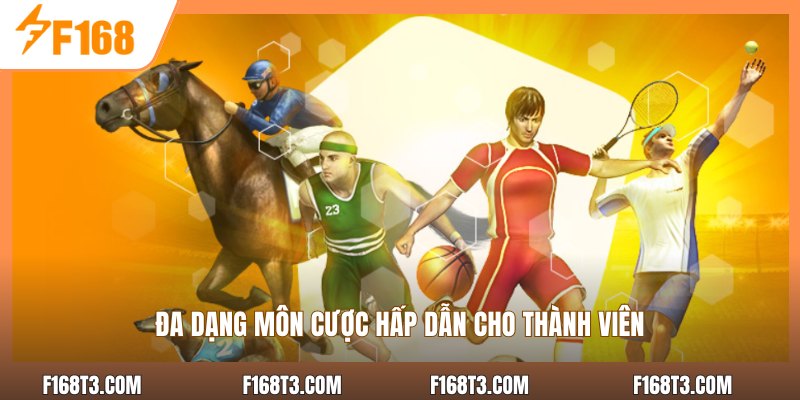 Đa dạng môn cược hấp dẫn cho thành viên