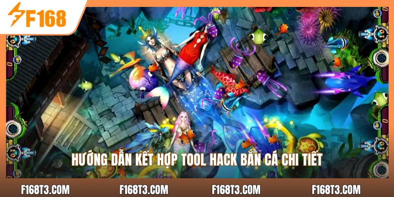 Hướng dẫn kết hợp tool hack bắn cá chi tiết